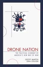 Drone Nation: The Political Economy of America's New Way of War
