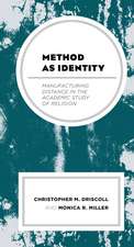 Method as Identity: Manufacturing Distance in the Academic Study of Religion
