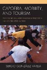 Varela, S: Capoeira, Mobility, and Tourism