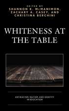 Whiteness at the Table: Antiracism, Racism, and Identity in Education