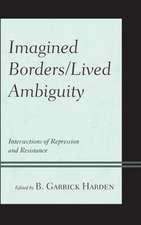 Imagined Borders/Lived Ambiguity