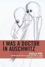 I Was a Doctor in Auschwitz