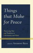 Things that Make for Peace: Traversing Text and Tradition in Christianity and Islam
