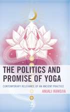 Kanojia, A: Politics and Promise of Yoga