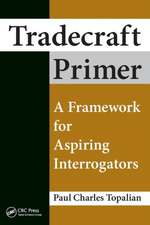 Tradecraft Primer: A Framework for Aspiring Interrogators