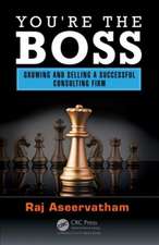 You're the Boss: Growing and Selling a Successful Consulting Firm