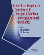 Generalized Barycentric Coordinates in Computer Graphics and Computational Mechanics