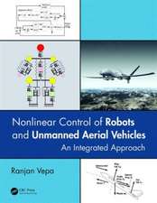 Nonlinear Control of Robots and Unmanned Aerial Vehicles: An Integrated Approach