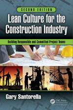 Lean Culture for the Construction Industry: Building Responsible and Committed Project Teams, Second Edition