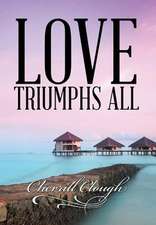 Love Triumphs All