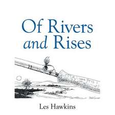 Of Rivers and Rises