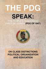 The Pdg (of 1947) (Parti Democratique de Guinea) Speak