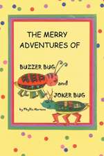 The Merry Adventures of Buzzer Bug and His Cousin Joker Bug