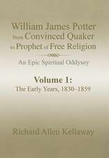 William James Potter from Convinced Quaker to Prophet of Free Religion