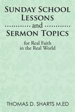 Sunday School Lessons and Sermon Topics for Real Faith in the Real World