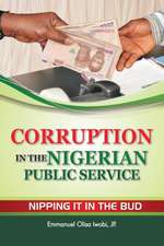 Corruption in the Nigerian Public Service Nipping It in the Bud