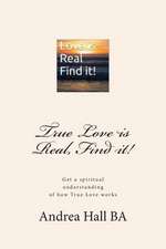 True Love Is Real, Find It!