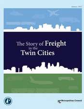 The Story of Freight in the Twin Cities