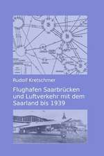 Flughafen Saarbruecken Und Luftverkehr Mit Dem Saarland Bis 1939