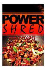 Power Shred - Dinner Recipes