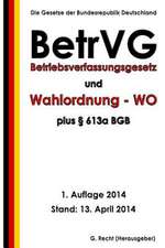 Betriebsverfassungsgesetz (Betrvg) Und Wahlordnung - Wo Plus 613a Bgb