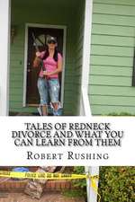 Tales of Redneck Divorce and What You Can Learn from Them