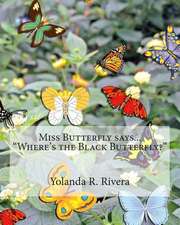 Miss Butterfly Says... Where Is the Black Butterfly?