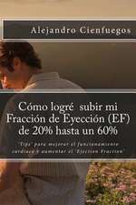 Como Logre Subir Mi Fraccion de Eyeccion (Ef) de 20% Hasta Un 60%