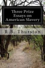 Three Prize Essays on American Slavery