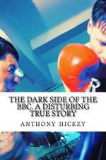 The Dark Side of the BBC. a Disturbing True Story