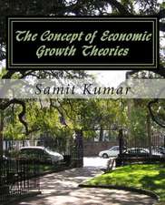 The Concept of Economic Growth Theories