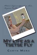 My Life as a Tsetse Fly