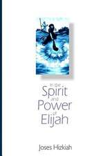 In the Spirit and Power of Elijah