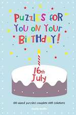 Puzzles for You on Your Birthday - 16th July