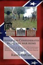 Avoyelles Confederates Bring the War Home