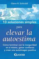 10 Soluciones Simples Para Elevar La Autoestima