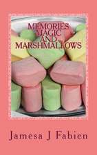 Memories, Magic and Marshmallows