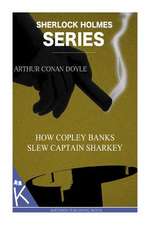 How Copley Banks Slew Captain Sharkey