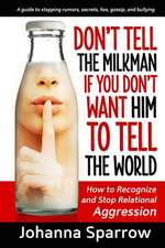 Don't Tell the Milkman If You Don't Want Him to Tell the World