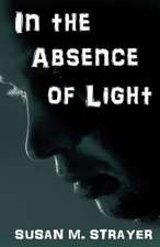 In the Absence of Light