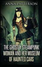 The Ghostly Steampunk Woman and Her Museum of Haunted Cars