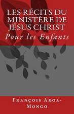 Les Recits Du Ministere de Jesus Christ