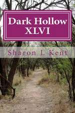 Dark Hollow XLVI