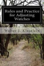 Rules and Practice for Adjusting Watches