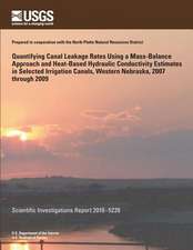 Quantifying Canal Leakage Rates Using a Mass-Balance Approach and Heat-Based Hydraulic Conductivity Estimates in Selected Irrigation Canals, Western N