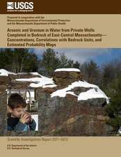 Arsenic and Uranium in Water from Private Wells Completed in Bedrock of East-Central Massachusetts?Concentrations, Correlations with Bedrock Units, an