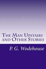 The Man Upstairs and Other Stories