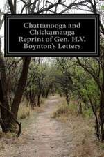 Chattanooga and Chickamauga Reprint of Gen. H.V. Boynton's Letters