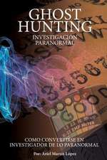 Investigacion Paranormal - Ghost Hunting