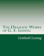 The Dramatic Works of G. E. Lessing